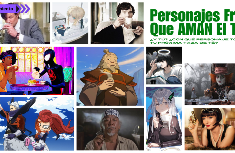 Personajes Frikis Que AMAN El Té